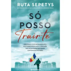 Só Posso Trair-te de Ruta Sepetys