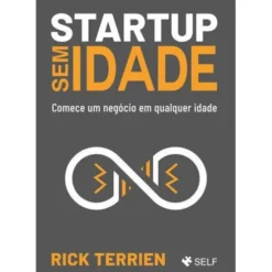 Startup Sem Idade de Rick Terrien