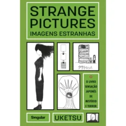 Strange Pictures/Imagens Estranhas de Uketsu