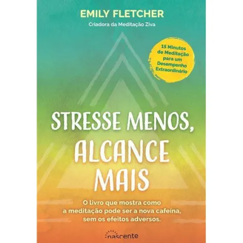 Stresse Menos, Alcance Mais de Emily Fletcher