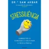 Stressiliência de Dr.ª Sam Akbar