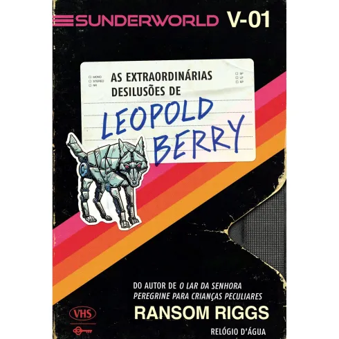 Sunderworld, Vol. I: As Extraordinárias Desilusões De Leopold Berry de Ransom Riggs