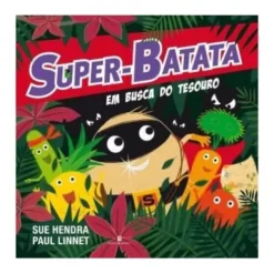 Super-Batata - Em Busca do Tesouro de Sue Hendra e Paul Linnet