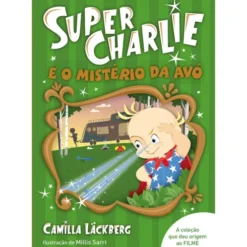 Super-Charlie e o Mistério da Avó de Camilla Läckberg