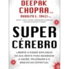 Supercérebro (4ª Edição) de Deepak Chopra e Rudolph E. Tanzi