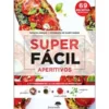 Superfácil - Aperitivos de Natacha Arnoult