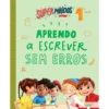 Supermiúdos - Aprendo a Escrever sem Erros - 1º Ano