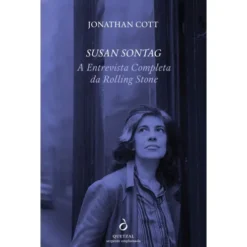 Susan Sontag. A Entrevista Completa Da Rolling Stone de Jonathan Cott