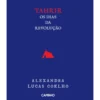 Tahrir - Os Dias Da Revolução de Alexandra Lucas Coelho