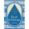 Também Há Rios no Céu de Elif Shafak