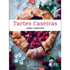 Tartes Caseiras de Linda Lomelino