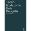 Tecnofeudalismo de Yanis Varoufakis