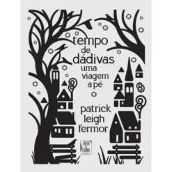 Tempo de Dádivas de Patrick Leigh Fermor