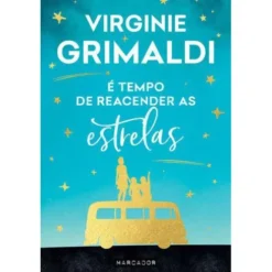 É Tempo de Reacender as Estrelas de Virginie Grimaldi