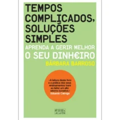 Tempos Complicados, Soluções Simples de Bárbara Barroso