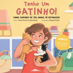 Tenho Um Gatinho! Como Cuidares do Teu Animal de Estimação de Joana Pereira