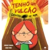 Tenho Um Vulcão Dentro De Mim de Míriam Tirado