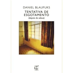 Tentativa de Esgotamento (depois do adeus) de Daniel Blaufuks