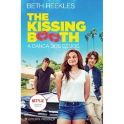 The Kissing Booth - A Banca dos Beijos de Beth Reekles