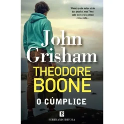 Theodore Boone: O Cúmplice de John Grisham