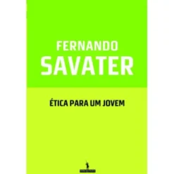 Ética para Um Jovem de Fernando Savater