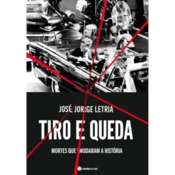 Tiro E Queda - Mortes Que Muda de José Jorge Letria