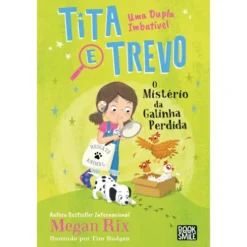 Tita e Trevo - uma Dupla Imbatível Nº 4 de Megan Rix - O Mistério da Galinha Perdida