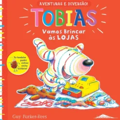 Tobias Nº 2 - Vamos Brincar às Lojas de Guy Parker-Rees