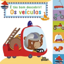 É Tão Bom Descobrir! os Veículos Ilustração: Bérengère Motuelle