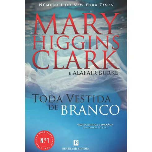 Toda Vestida de Branco de Mary Higgins Clark e Alafair Burke