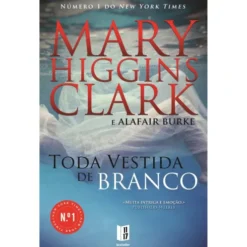 Toda Vestida de Branco (Livro de Bolso) de Mary Higgins Clark