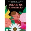 Todos os Amanhãs de Mélissa da Costa