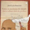 Todos os Escritores do Mundo Têm a Cabeça Cheia de Piolhos de José Luís Peixoto