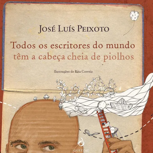 Todos os Escritores do Mundo Têm a Cabeça Cheia de Piolhos de José Luís Peixoto