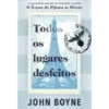 Todos os Lugares Desfeitos de John Boyne