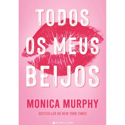 Todos os Meus Beijos de Monica Murphy