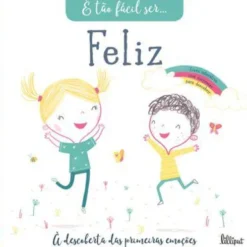 É Tão Fácil Ser… 2: Feliz de Vários Autores - À Descoberta das Primeiras Emoções
