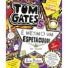 Tom Gates 5 - É Mesmo um Espetáculo! (Às vezes) de Liz Pichon