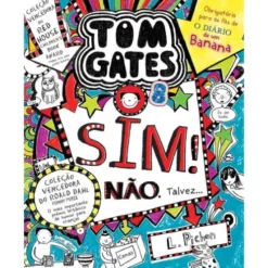 Tom Gates 8: Sim! Não. Talvez… de Liz Pichon