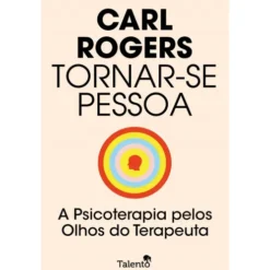 Tornar-Se Pessoa de Carl Rogers
