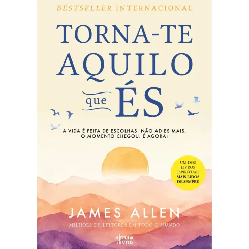 Torna-Te Aquilo Que És de James Allen