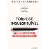 Torne-se Insubstituível de Mafalda Almeida