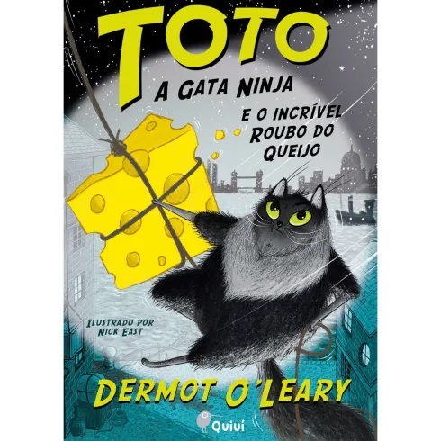 Toto, A Gata Ninja E O Incrível Roubo Do Queijo de Dermot O'leary