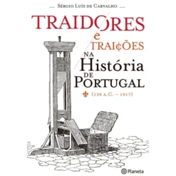 Traidores e Traições na História de Portugal de Sérgio Luís de Carvalho