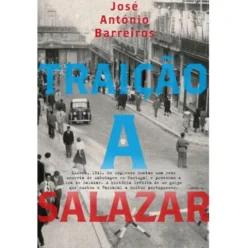 Traição a Salazar de José António Barreiros
