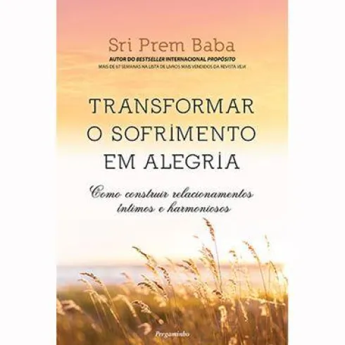 Transformar o Sofrimento em Alegria de Sri Prem Baba