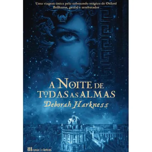 Trilogia De Todas As Almas Nº 1 - A Noite de Todas as Almas de Deborah Harkness