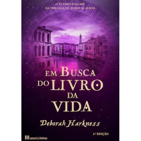 Trilogia De Todas As Almas Nº 3 - Em Busca do Livro da Vida de Deborah Harkness