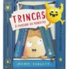 Trincas - À Procura do Monstro de Emma Yarlett