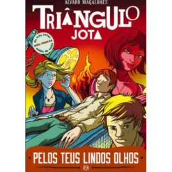 Triângulo Jota - Pelos Teus Lindos Olhos de Álvaro Magalhães